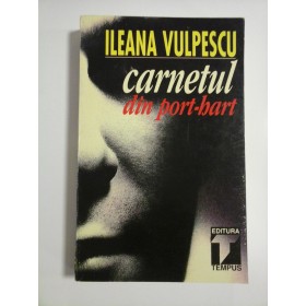 CARNETUL  DIN  PORT-HART  (roman)  -  ILEANA  VULPESCU 